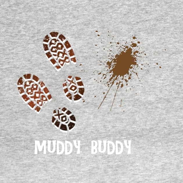 Muddy Buddy Mudder by Show OFF Your T-shirts!™